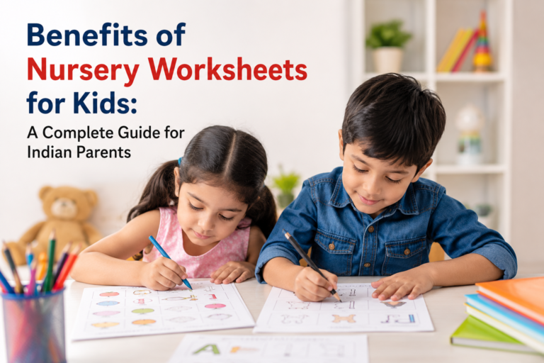 Benefits of Nursery Worksheets - a guide to parents